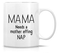 Ceramic Mug Mama Needs A Mother Effing Nap Coffee Cups | Tea Cup Durable Porcelain Mug Unique Tea Mug for Birthdays, Christmas, Office, 330ml
