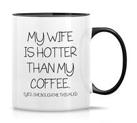 Ceramic Mug My Wife is Hotter Than My Coffee She Bought Me This Tea Mug | Tea Cup Ceramic Travel mug Durable Coffee Cups for Christmas, Birthdays, Mom, 330ml