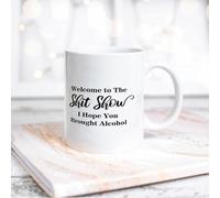 Ceramic Mug Welcome to The Shit Show I Hope You Brought Alcohol Coffee Mug Saying Quotes Mockup Coffee Mug Mockup Coffee Mug Porcelain Mugs for Coffee, Tea and Milk 11oz
