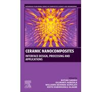 Ceramic Nanocomposites : Interface Design, Processing and Applications