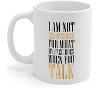 Ceramic Novelty Ceramic Coffee Mug I Am Not Responsible for What My Face Does 11 Oz, Funny Coworker Work Cup