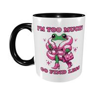 Ceramic Tea Cup Funny Frog I Am Too Much Go Find Less Large Handle Office Coffee Mug Exquisite Birthday Print Mug 11Oz