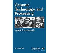Ceramic Technology and Processing: A Practical Working Guide (Materials Science and Process Technology Series)