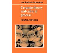Ceramic Theory and Cultural Process (New Studies in Archaeology)