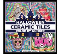Ceramic Tiles Halloween - Color By Number: A spooky coloring book to color and relax - paint by number pages of bats, trick or treat sign, ghost, jack ... more (Ceramic Tiles Coloring Book for Adults)