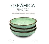 Cerámica práctica - Técnicas para crear objetos de uso cotidiano