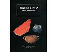Ceramica romana. Guida allo studio. Vol. 2