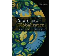 Ceramics and Globalization : Staffordshire Ceramics, Made in China