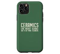 CERAMICS LIKE ROCKET SCIENCE BUT MORE TECHNICAL on back Meme Case for iPhone 11 Pro