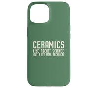 CERAMICS LIKE ROCKET SCIENCE BUT MORE TECHNICAL on back Meme Case for iPhone 15