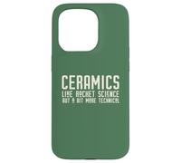 CERAMICS LIKE ROCKET SCIENCE BUT MORE TECHNICAL on back Meme Case for iPhone 15 Pro