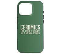 CERAMICS LIKE ROCKET SCIENCE BUT MORE TECHNICAL on back Meme Case for iPhone 16 Pro