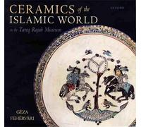 Ceramics of the Islamic World in the Tareq Rajab Museum