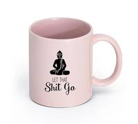 Ceramics Porcelain Coffee Mugs Quote Buddha Let That Shit Go Words （11oz/320ml） for Coffee, Soup, Tea, Milk, Latte, hot Cocoa, Ladies, Men Pink