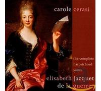 Cerasi, Carole - Jacquet de la Guerre: Complete Harpischord Suites