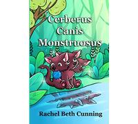 Cerberus Canis Monstruosus: A Latin Novella