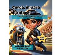 Cerca, Impara...Colora!: Impara cercando parole e divertiti Colorando! Volume Uno : LE MOTO