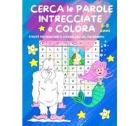 CERCA LE PAROLE INTRECCIATE E COLORA: ATTIVITÀ PER ARRICCHIRE IL VOCABOLARIO DEL TUO BAMBINO