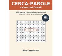 Cerca-Parole a Caratteri Grandi: 100 puzzle rilassanti per anziani, adulti e senior | 20 temi con soluzioni | Lettere extra grandi facili da leggere