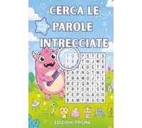 CERCA PAROLE INTRECCIATE: Crucipuzzle per bambini dai 6 ai 10 anni con 100 giochi divisi in 3 livelli di difficoltà