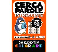 Cerca Parole Intrecciate per Bambini 5-8 anni: Parole intrecciate per bambini: 100 puzzle divertenti con oltre 700 parole da cercare! | Con Elementi Da Colorare