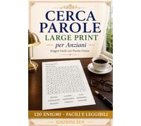 Cerca Parole Large Print per Anziani: 120 Enigmi Facili con Lettere Grandi e Chiare | Il Tuo Passatempo Rilassante per Menti Attive: Enigmi Facili per ... Rilassanti per un Divertimento Senza Sforzo