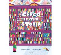 Cerco la mia storia (Albi illustrati)