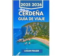 CERDEÑA GUÍA DE VIAJE 2025 2026: Calas escondidas, rutas de montaña y vida mediterránea más allá del continente