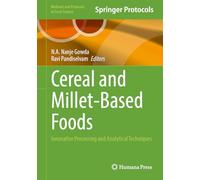 Cereal and Millet-Based Foods: Innovative Processing and Analytical Techniques (Methods and Protocols in Food Science)