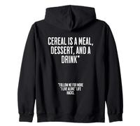 Cereal Is A Meal, Dessert, And a Drink. Funny Life Hacks Zip Hoodie