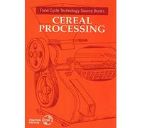 Cereal Processing (Food Cycle Technology Source Book)