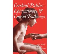 Cerebral Palsies: Epidemiology and Causal Pathways: 151 (Clinics in Developmental Medicine (Mac Keith Press))