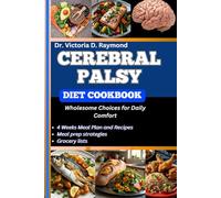 CEREBRAL PALSY DIET COOKBOOK: Wholesome Choices for Daily Comfort