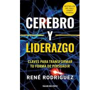 Cerebro y liderazgo: Claves para transformar tu forma de persuadir