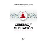Cerebro Y Meditación: Diálogo Entre El Budismo Y Las Neurociencias