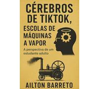 Cérebros de TikTok, Escolas de máquinas a vapor.: A perspectiva de um aluno adulto.