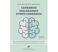 Cerebros moldeando otros cerebros. Cómo las relaciones interpersonales guían la evolución del cerebro infantil y adolescente desde el nacimiento (AMAE)