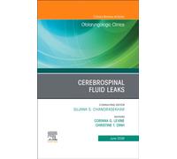 Cerebrospinal Fluid Leaks, An Issue of Otolaryngologic Clinics of North America : Volume 59-3