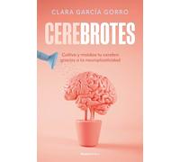 Cerebrotes: Cultiva Y Moldea Tu Cerebro Gracias a la Neuroplasticidad / Brainiac (No ficción)