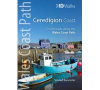 Ceredigion Coast - Circular Walks along the Wales Coast Path (Top 10 walks Series) (Top 10 Walks: Wales Coast Path)