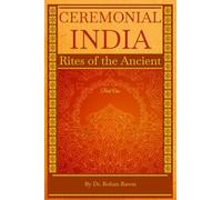 Ceremonial India: Rites of the Ancient Part One