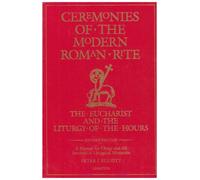 Ceremonies of the Modern Roman Rite, 2nd Edition by Peter J. Elliott (2004-09-03)
