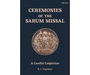 Ceremonies of the Sarum Missal: A Careful Conjecture