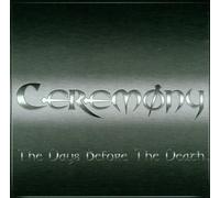 Ceremony - Days Before the Death