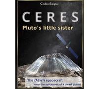Ceres: Pluto's little sister: The Dawn spacecraft over the volcanoes of a dwarf planet