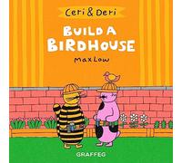 Ceri & Deri: Build A Birdhouse