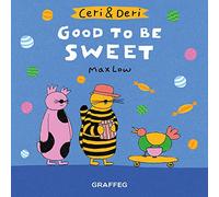 Ceri & Deri: Good To Be Sweet