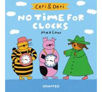 Ceri & Deri: No Time for Clocks