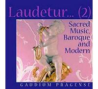 Cernohorsky - Laudetur Jesus Christus 2 Baroque & Modern Sacred