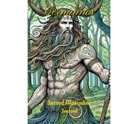 Cernunnos - Sacred Masculine Journal: Awaken the Ancient Masculine Spirit (Celtic e templar - Au)
